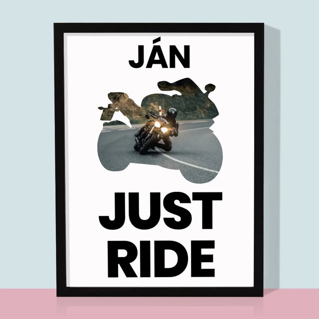 Tvar Z Fotografií: Just Ride - Zarámováná Tlač 30X40 (Vertikálne)