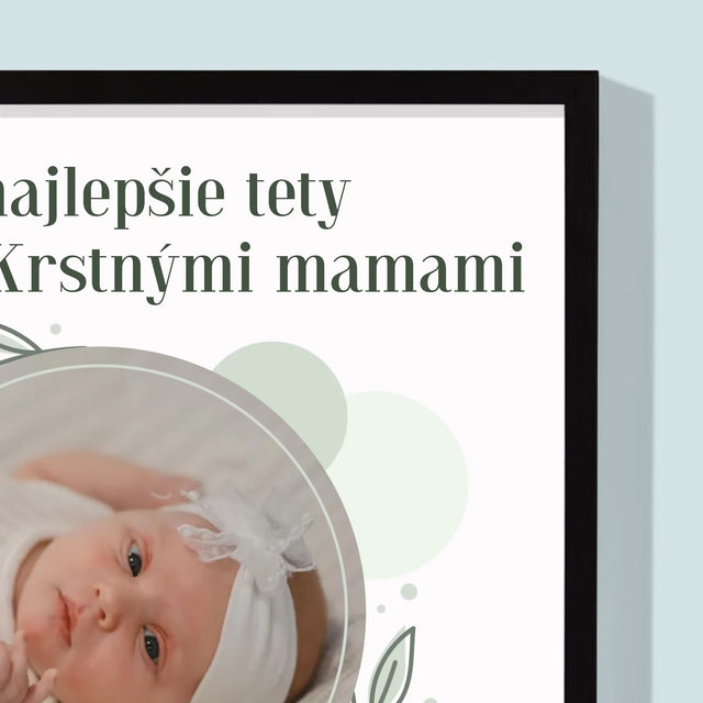 Fotografia A Podpis: Najlepšie Tety Sa Stávajú Krstnými Mamami - Zarámováná Tlač 30X40 (Vertikálne)