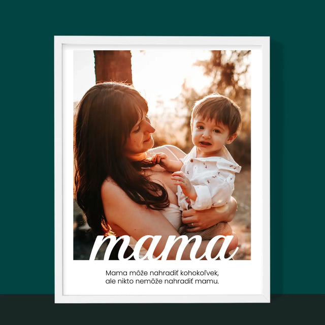 Fotografia A Podpis: Nenahraditeľná Mama Venovanie - Zarámováná Tlač 30X40 (Vertikálne)
