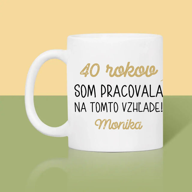 Fotografia A Podpis: Na Tomto Vzhľade Som Pracovala 40 Rokov - Hrnček