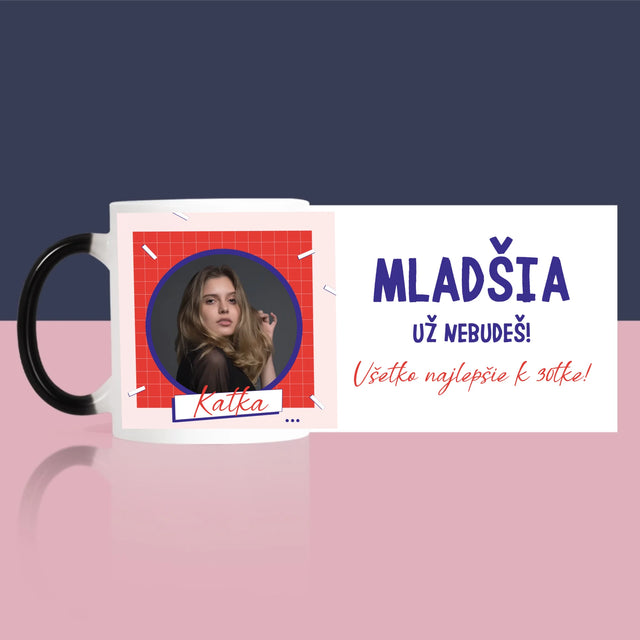 Fotografia A Podpis: Mladšia Už Nebudeš - Hrnček