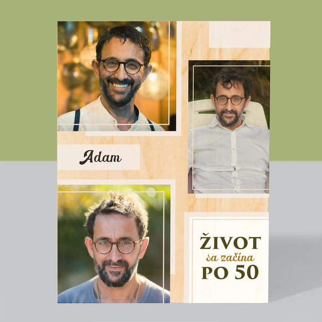 Fotokoláž: Život Sa Začína Po 50 - Tlač Na Drevo (Vertikálne)