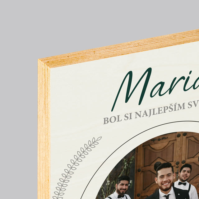 Fotografia A Podpis: Bol Si Najlepším Svedkom - Tlač Na Drevo (Vertikálne)