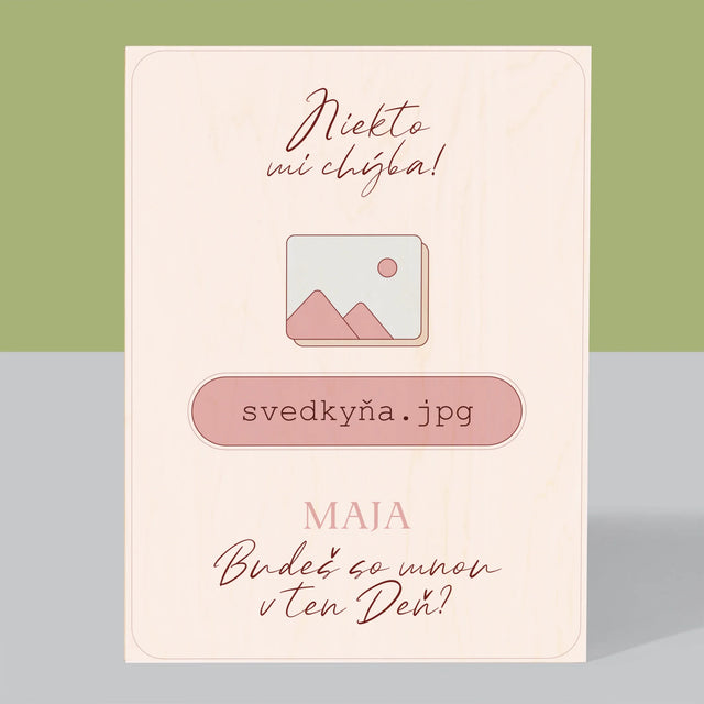 Meno A Podpis: Niekto Mi Chýba Svedkyňa - Tlač Na Drevo (Vertikálne)