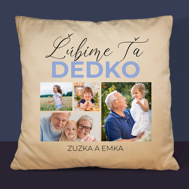 Fotokoláž: Ľúbime Ťa Dedko - Vankúš 