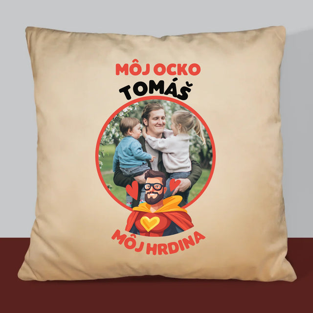 Fotografia A Podpis: Ocko Môj Hrdina - Vankúš 