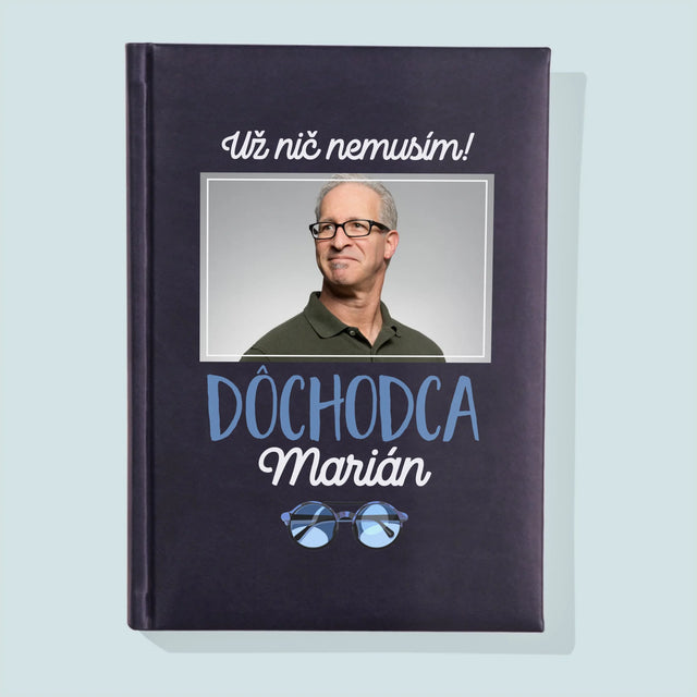 Fotografia A Podpis: Nič Nemusím! Dôchodca - Zápisník