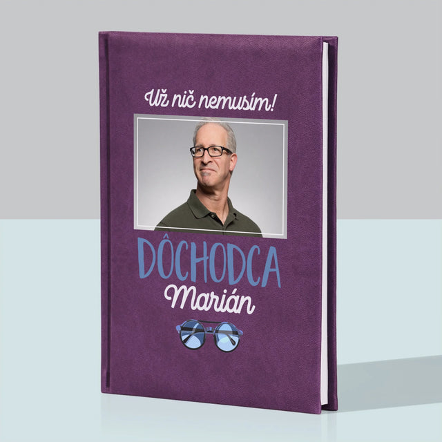 Fotografia A Podpis: Nič Nemusím! Dôchodca - Zápisník