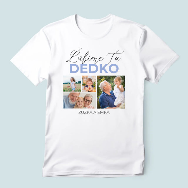 Fotokoláž: Ľúbime Ťa Dedko - Pánske Tričko