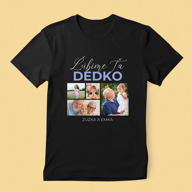 Fotokoláž: Ľúbime Ťa Dedko - Pánske Tričko