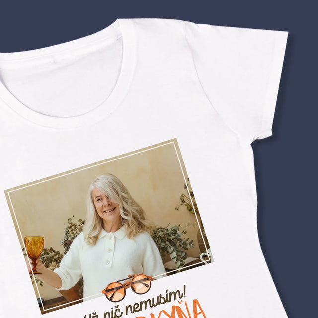 Fotografia A Podpis: Nič Nemusím! Dôchodkyňa - Dámske Tričko