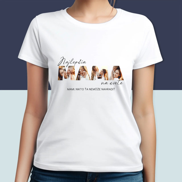 Slovo Z Fotografií: Najlepšia Mama Na Svete Fotografie - Dámske Tričko