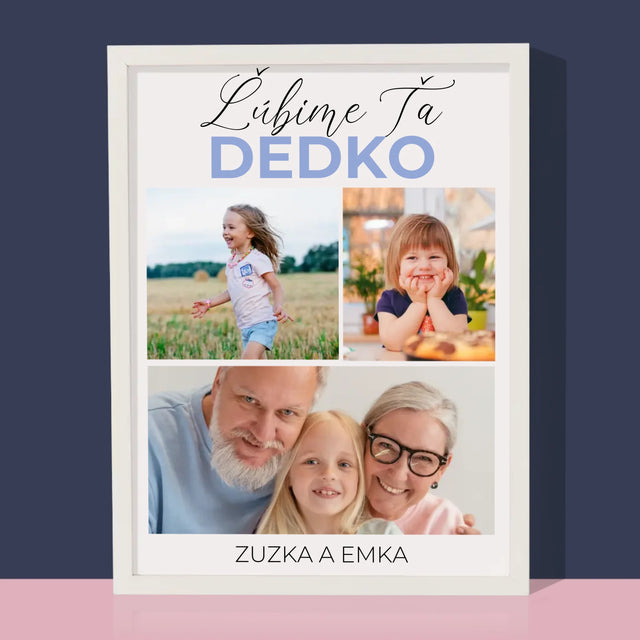 Fotokoláž: Ľúbime Ťa Dedko - Zarámováná Tlač 30X40 (Vertikálne)