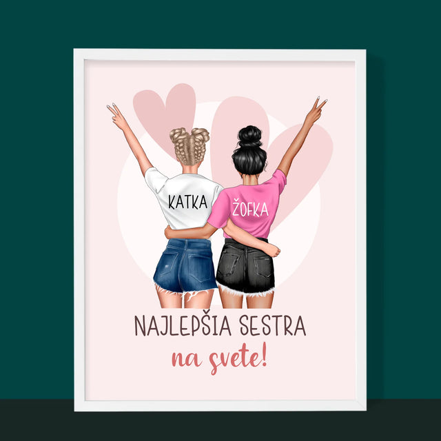 Tvorenie Postavy: Najlepšia Sestra Na Svete - Zarámováná Tlač 30X40 (Vertikálne)