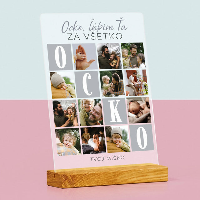 Fotokoláž: Ocko, Ľúbim Ťa Za Všetko - Tlač Na Akrylové Sklo 