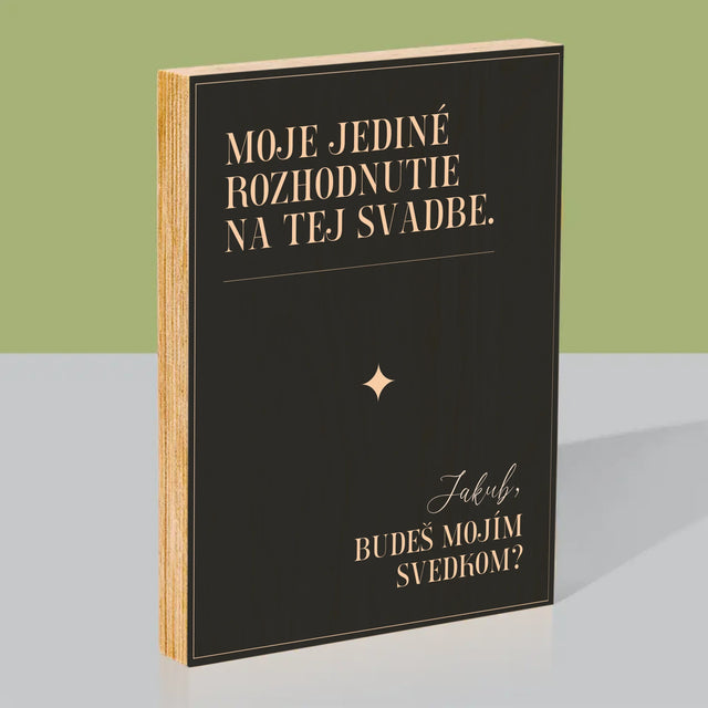 Meno A Podpis: Moje Jediné Rozhodnutie - Tlač Na Drevo (Vertikálne)
