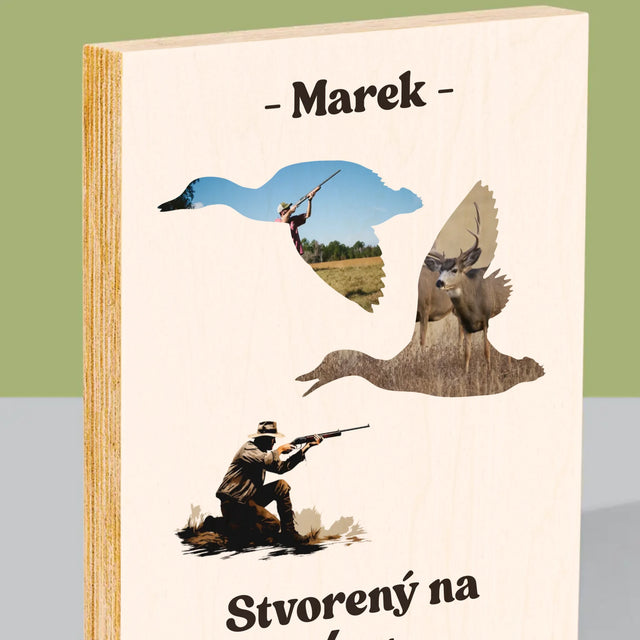 Tvar Z Fotografií: Stvorený Na Lov - Tlač Na Drevo (Vertikálne)