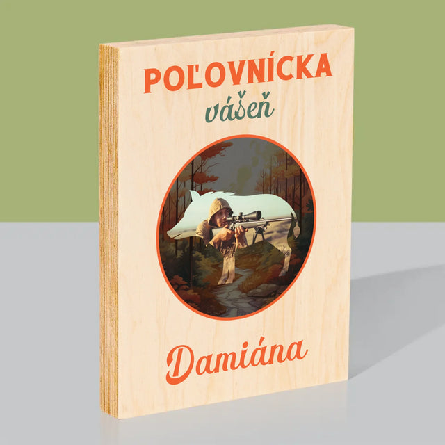 Fotografia A Podpis: Poľovnícka Vášeň - Tlač Na Drevo (Vertikálne)