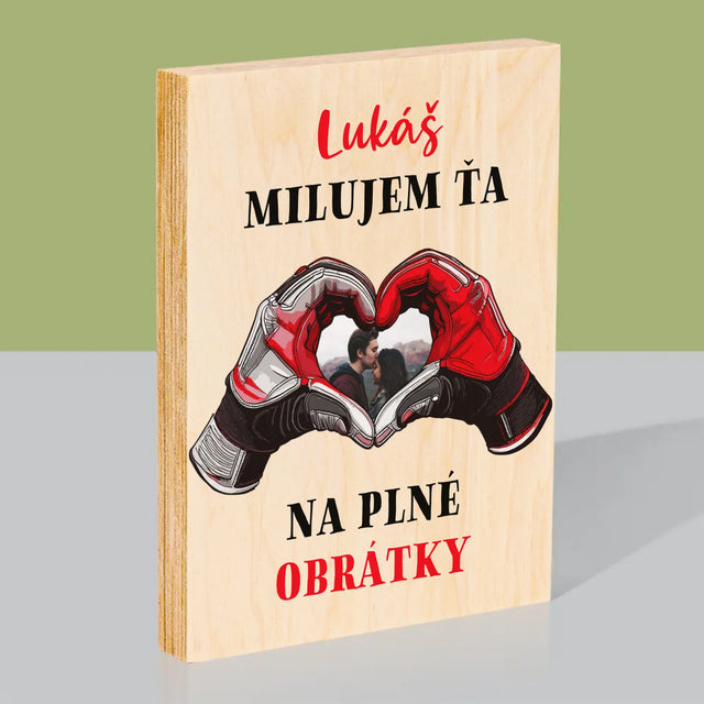 Fotografia A Podpis: Milujem Ťa Na Plné Obrátky - Tlač Na Drevo (Vertikálne)