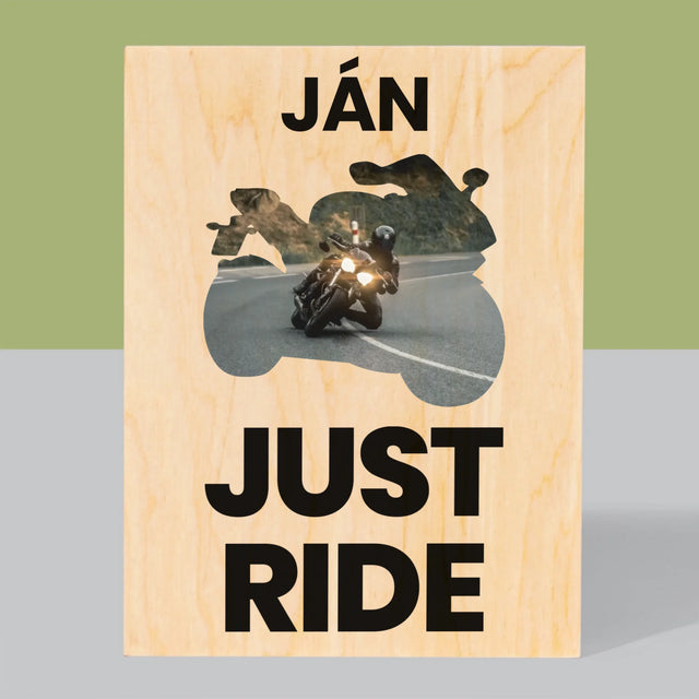 Tvar Z Fotografií: Just Ride - Tlač Na Drevo (Vertikálne)