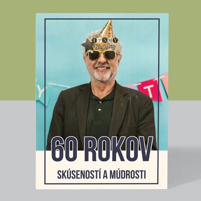 Fotografia A Podpis: 60 Rokov Skúseností A Múdrosti - Tlač Na Drevo (Vertikálne)