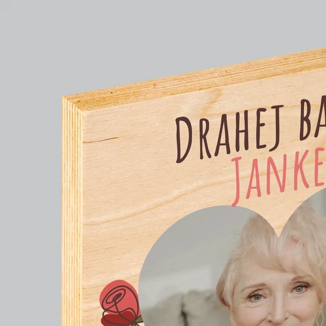 Fotografia A Podpis: Drahej Babke K Narodeninám - Tlač Na Drevo (Vertikálne)