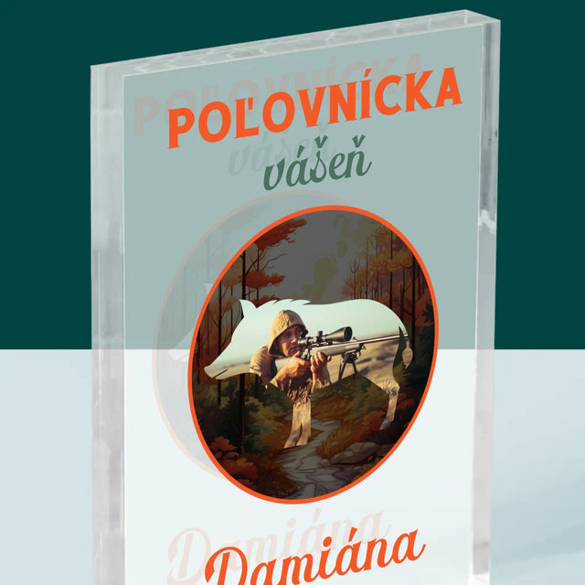 Fotografia A Podpis: Poľovnícka Vášeň - Akrylový Blok (Vertikálne)