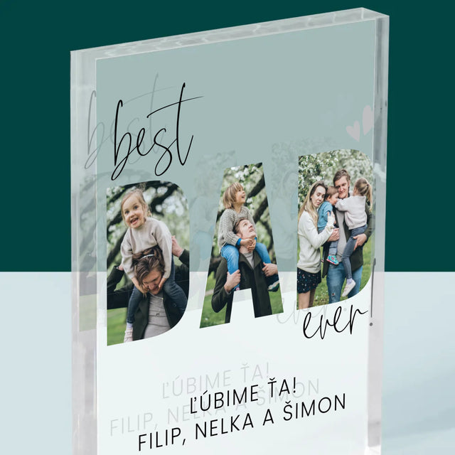 Slovo Z Fotografií: Best Dad Ever S Podpisom - Akrylový Blok (Vertikálne)