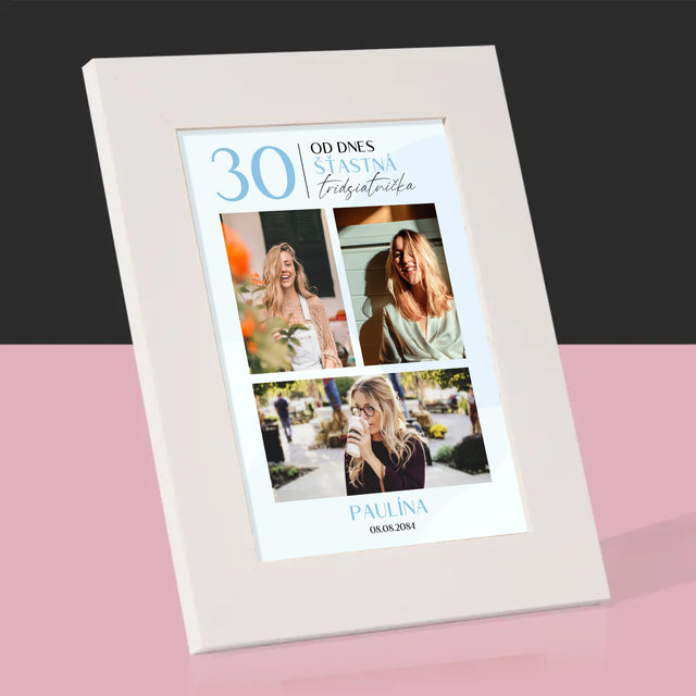 Fotokoláž: Od Dnes Šťastná 30 - Rámček Na Fotografiu (Vertikálne)