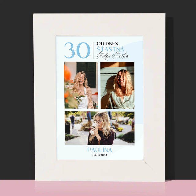 Fotokoláž: Od Dnes Šťastná 30 - Rámček Na Fotografiu (Vertikálne)