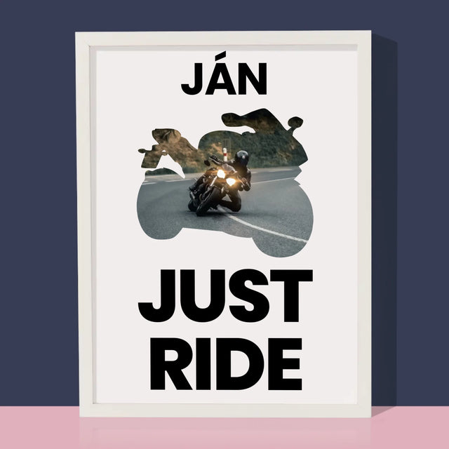 Tvar Z Fotografií: Just Ride - Zarámováná Tlač 30X40 (Vertikálne)