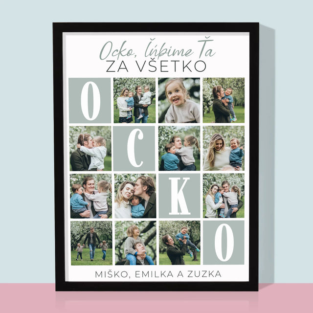 Fotokoláž: Ocko, Ľúbime Ťa Za Všetko - Zarámováná Tlač 30X40 (Vertikálne)