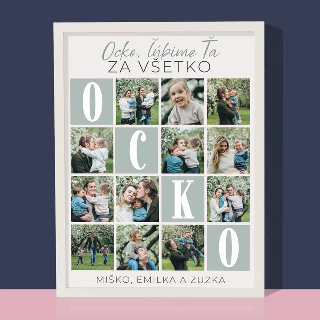 Fotokoláž: Ocko, Ľúbime Ťa Za Všetko - Zarámováná Tlač 30X40 (Vertikálne)