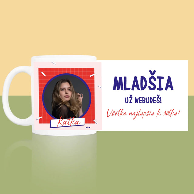 Fotografia A Podpis: Mladšia Už Nebudeš - Hrnček